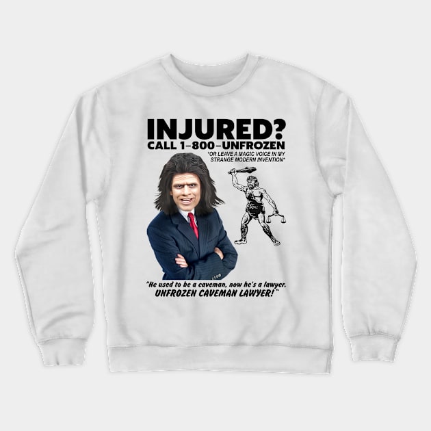 UNFROZEN CAVEMAN LAWYER Crewneck Sweatshirt by darklordpug